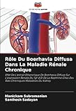 Rôle Du Boerhavia Diffusa Dans La Maladie Rénale Chronique: Effet De L'extrait Ethanolique De Boerhavia Diffusa Sur L'expression Renale Du Tgf-¿ Et De ... Chez Des Rats Chroniques Maladeses Du Kidney
