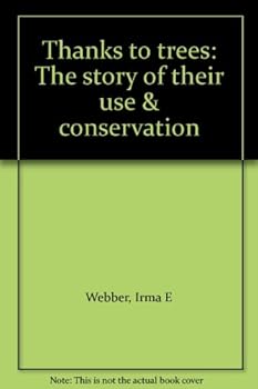 Hardcover Thanks to trees: The story of their use & conservation Book