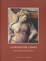 La dignità del casato: Il salotto dipinto di Palazzo Farnese B004724A7Q Book Cover