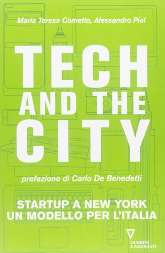 Tech and the City. Startup a New York un modello per l'Italia Tech and the City. Startup a New York un modello per l'Italia