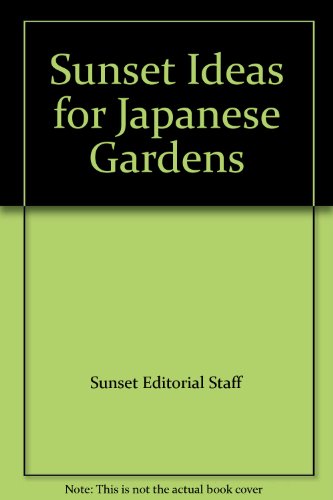 Sunset Ideas for Japanese Gardens B000X6DGT8 Book Cover