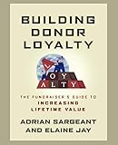Building Donor Loyalty: The Fundraiser's Guide to Increasing Lifetime Value