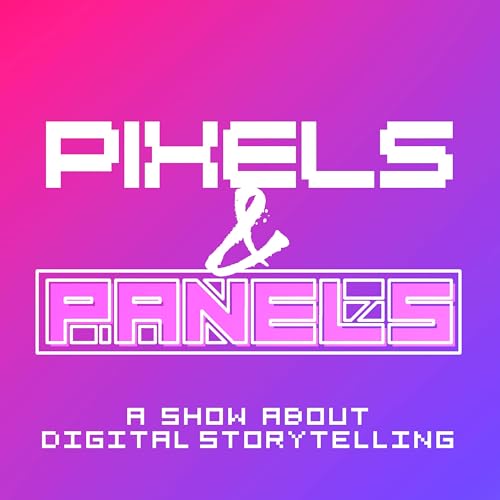 Pixels & Panels: A Show About Digital Storytelling copertina