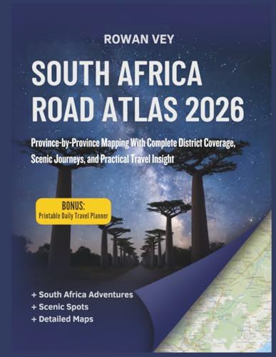 South Africa Road Atlas 2026: Province-by-Province Mapping With Complete District Coverage, Scenic Journeys, and Practical Travel Insight