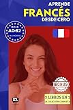 Aprende FRANCÉS desde cero (3 libros en 1): El curso para hispanohablantes. Habla y entiende en 1 año sin esfuerzo.
