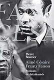  Aimé Césaire, Frantz Fanon: Portraits de décolonisés