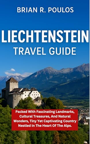 Liechtenstein Travel Guide: packed with fascinating landmarks, cultural treasures, and natural wonders, tiny yet captivating country nestled in the heart of the Alps.
