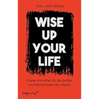 Wise up your life