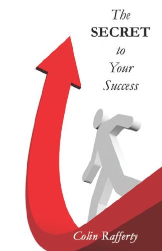 The Secret to Your Success: Rafferty, Colin: 9781934360514: Amazon.com ...