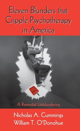 Eleven Blunders that Cripple Psychotherapy in America: A Remedial Unblundering
