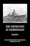  Die Gefechte in Norwegen, Band 1: Die Kämpfe im Oslofjord, die \