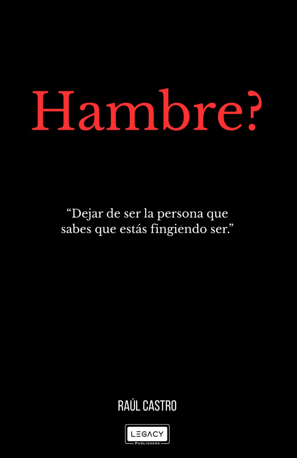 Hambre?: “Dejar de ser la persona que sabes que estás fingiendo ser.”