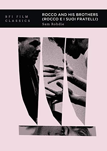 Rocco and his Brothers (Rocco e i suoi fratelli) (BFI Film Classics) Rocco and his Brothers (Rocco e i suoi fratelli) (BFI Film Classics)