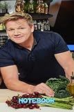  Notebook : Gordon Ramsay Notebook for Drawing, Writing. College Ruled, Thankgiving Notebook for Kids, Teens And All Fans #156