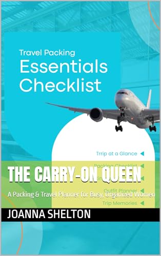 The Carry-On Queen: A Packing & Travel Planner for Busy, Organized Women