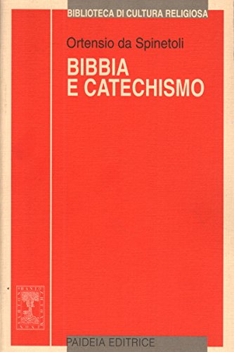 Bibbia e catechismo. Il credo, i sacramenti, i comandamenti