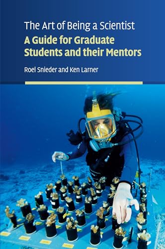 The Art of Being a Scientist: A Guide for Graduate Students and their Mentors