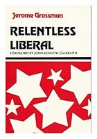 Relentless Liberal B0006F7624 Book Cover