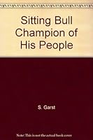 SITTING BULL: CHAMPION OF HIS PEOPLE 0671323288 Book Cover