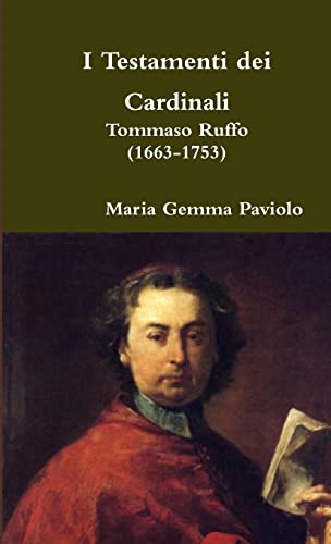I Testamenti dei Cardinali: Tommaso Ruffo (1663-1753) (Italian Edition)