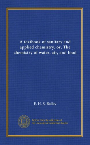  Un libro di testo di chimica sanitaria e applicata; o, La chimica dell\'acqua, dell\'aria e del cibo