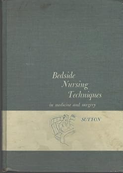 Bedside Nursing Techniques in Medecine and Surgery, Second Edition
