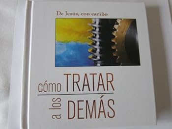 Paperback De Jesús con Cariño- Cómo Tratar a los Demás (De Jesús con Cariño) Book