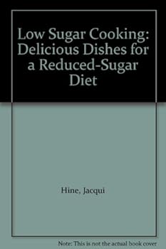 Paperback Low Sugar Cooking: Delicious Dishes for a Reduced-Sugar Diet Book