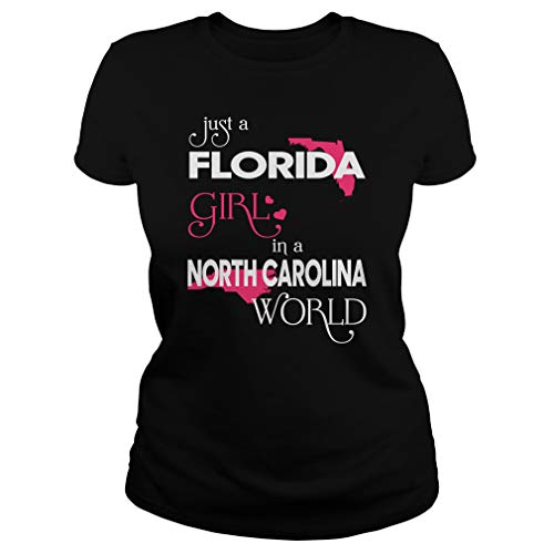 Just a Florida Girl in a North Carolina World T-Shirt