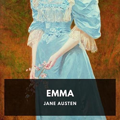 Emma by Jane Austen &ndash; Volume 3, Chapter 19 &ndash; Read by Sibella Denton