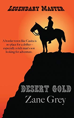 Desert Gold: A Romance of the Border