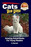 Cats For Kids - Amazing Animal Books For Young Readers 1517281393 Book Cover