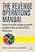 The Revenue Operations Manual: How to Build a High-Growth, Predictable and Scalable Business the Opera günstig Kaufen-The Revenue Operations Manual: How to Build a High-Growth, Predictable and Scalable Business