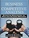 Business and Competitive Analysis: Effective Application of New and Classic Methods