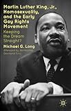 Martin Luther King Jr., Homosexuality, and the Early Gay Rights Movement: Keeping the Dream Straight?