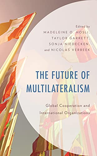 The Future of Multilateralism: Global Cooperation and International Organizations (English Edition)