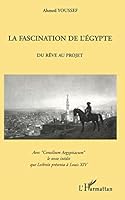 La fascination de l'Egypte: Du reve au projet 2738466745 Book Cover