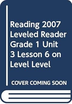 Paperback Reading 2007 Leveled Reader Grade 1 Unit 3 Lesson 6 on Level Level Book