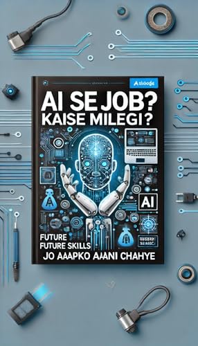 AI Se Job Kaise Milegi? Future Skills Jo Aapko Aani Chahiye": "AI Revolution Mein Aapki Naukri Kaise Safe Rahegi?