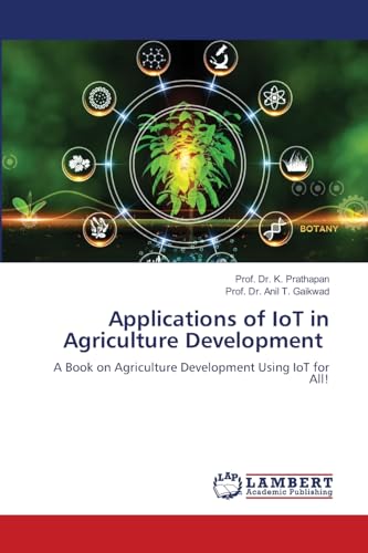 Applications of IoT in Agriculture Development: A Book on Agriculture