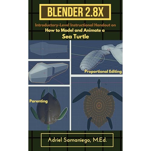 Listen to Blender 2.8X Introductory-Level Instructional Handout on How to Model and Animate a Sea Turtle by Adriel Samaniego MEd episode artwork