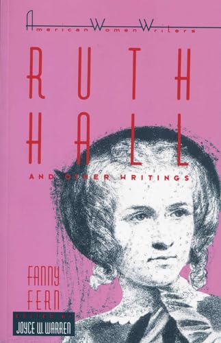 Ruth Hall and Other Writings by Fanny Fern (American Women Writers)