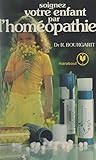 Soignez votre enfant par l'homéopathie