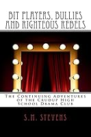 Bit Players, Bullies and Righteous Rebels 1481015109 Book Cover