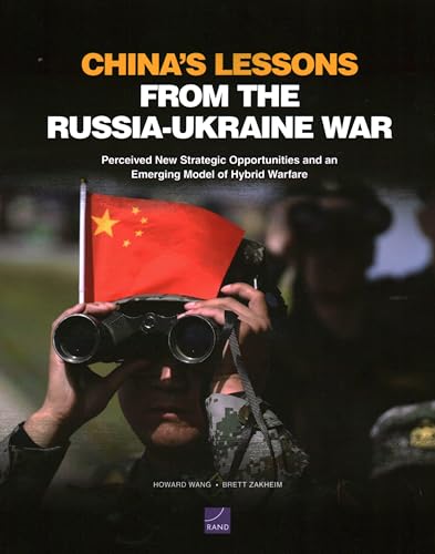 China’s Lessons from the Russia-Ukraine War: Perceived New Strategic Opportunities and an Emerging Model of Hybrid Warfare