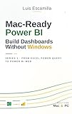  Mac-Ready Power BI: Build Dashboards Without Windows: SERIES 1: FROM EXCEL POWER QUERY TO POWER BI WEB (English Edition)