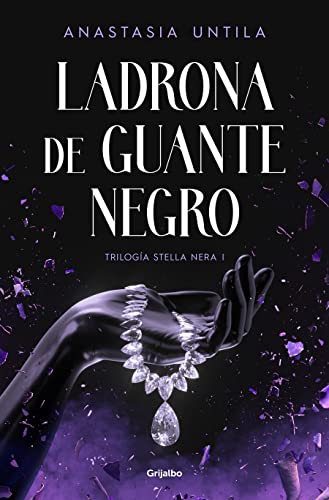 Ladrona De Guante Negro Trilogía Stella Nera 1 Ficción Ladrona De Guante Negro Trilogía Stella Nera 1 Ficción