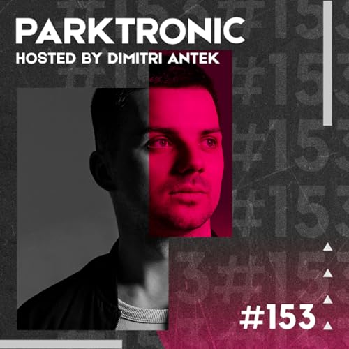 Parktronic #153 | Melodic & Tech House Show