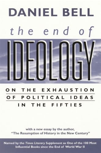 The End of Ideology: On the Exhaustion of Political Ideas in the Fifties, with 
