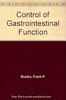 Control of Gastrointestinal Function : An Introduction to the Physiology of the Gastrointestinal Tract 0023151005 Book Cover